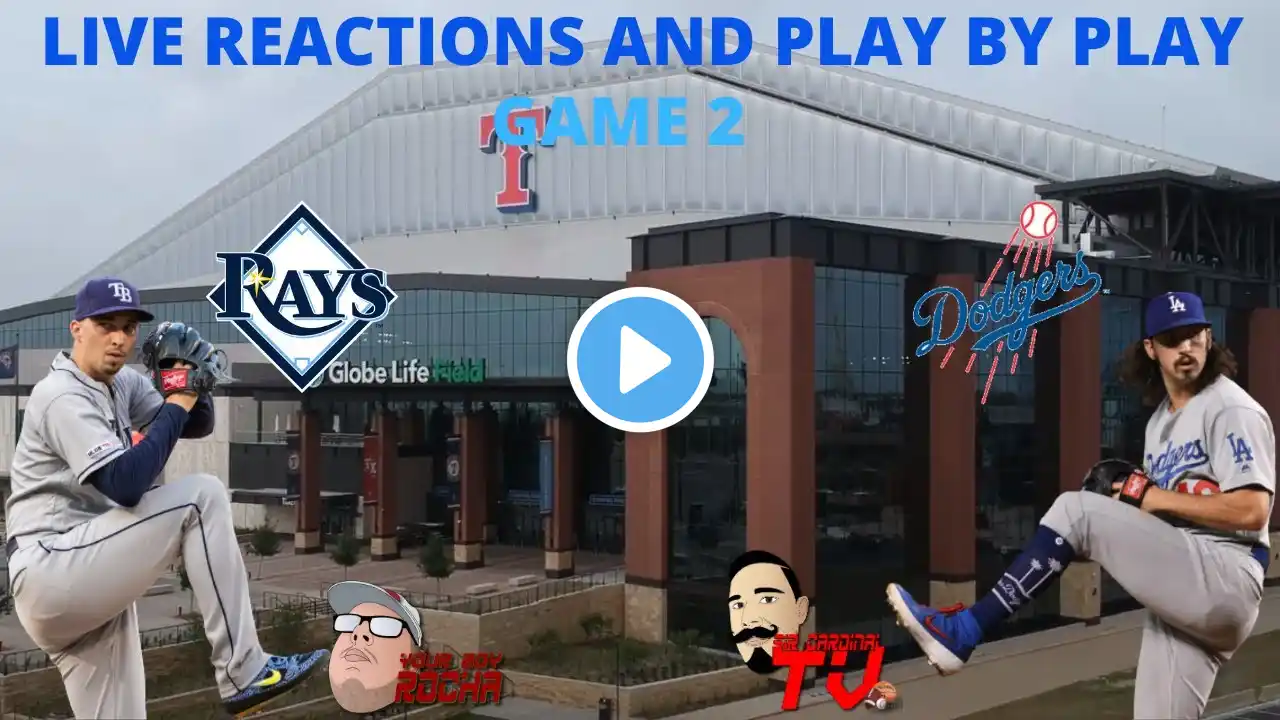 Tampa Bay Rays Vs Los Angeles Dodgers Live Reactions And Play By Play(Game 2)