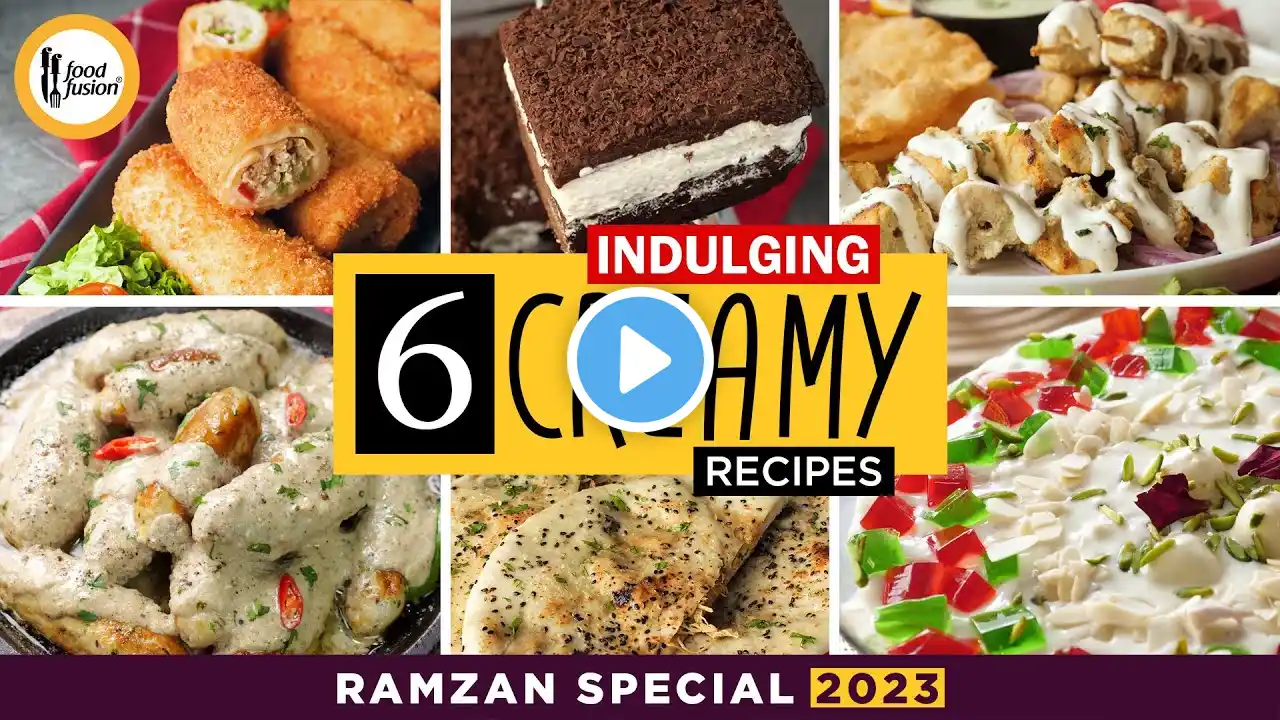 6 Indulging Creamy Recipes Ramzan Special 2023 by Food Fusion