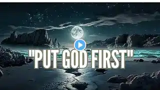 PUT GOD FIRST BEFORE IT'S TOO LATE: Today Best Speech