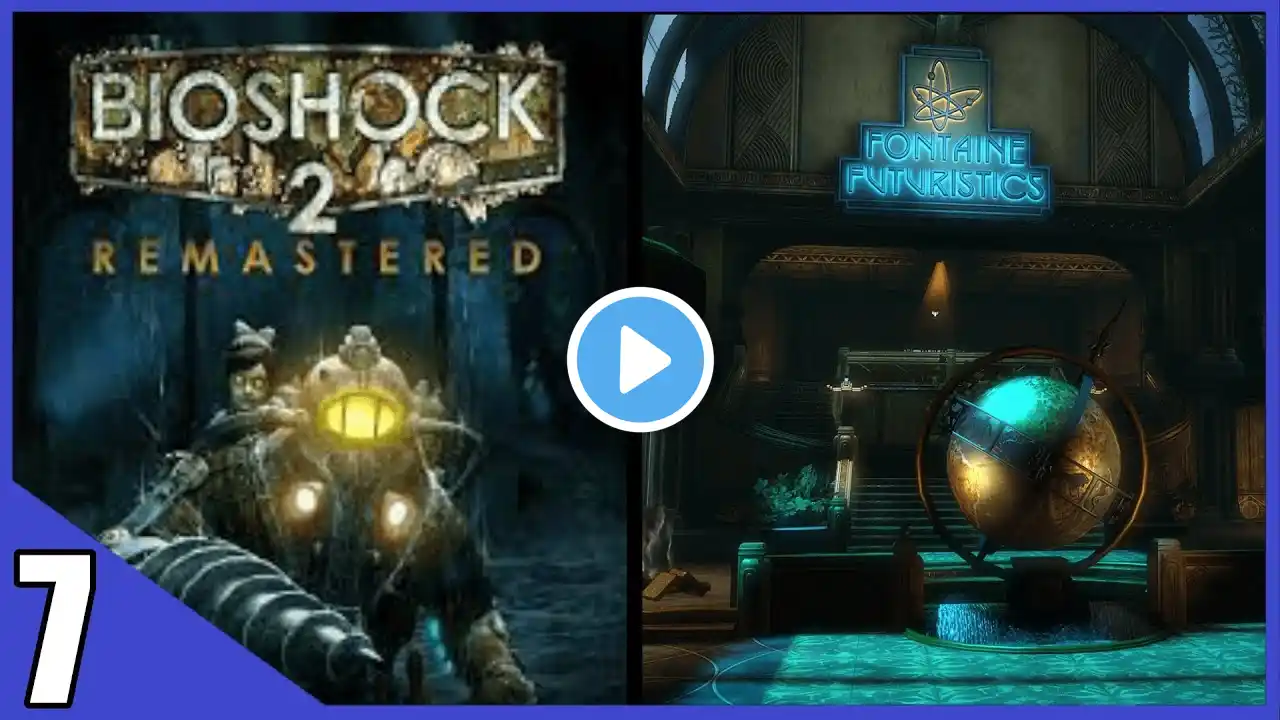 BIOSHOCK 2 REMASTERED #7 | FONTAINE FUTURISTIC | Gameplay Español