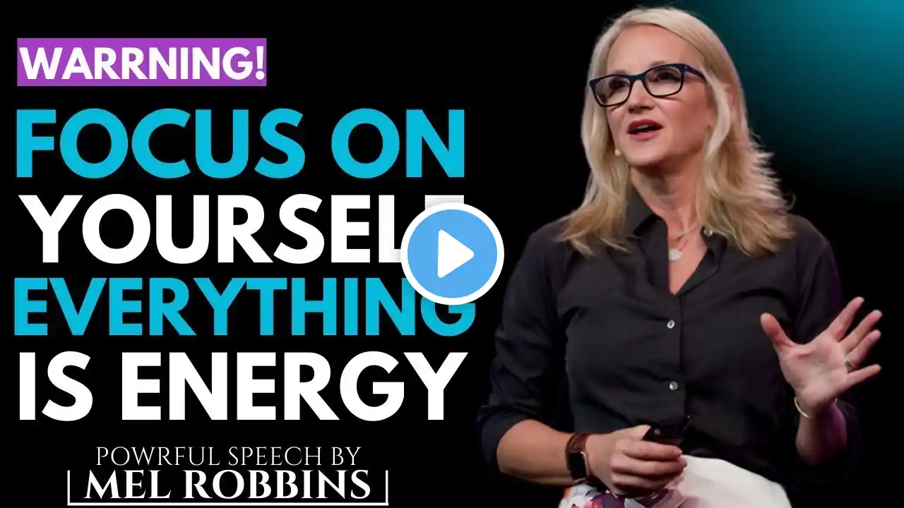 Focus On Yourself, Shift Your Energy - Transform Your Life! || By Mel Robbins #motivation