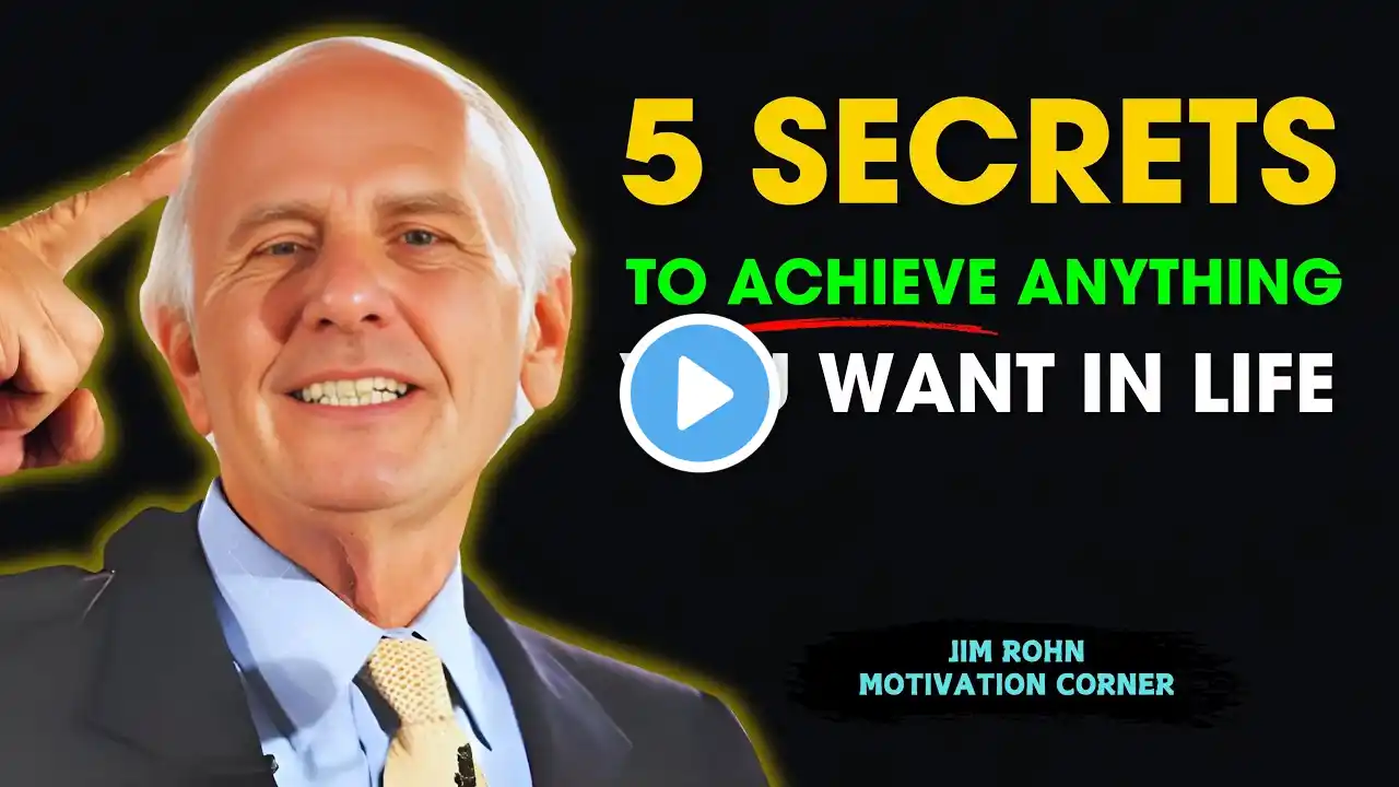 5 Secrets to Achieve Everything You Want in Life || Jim Rohn Motivation