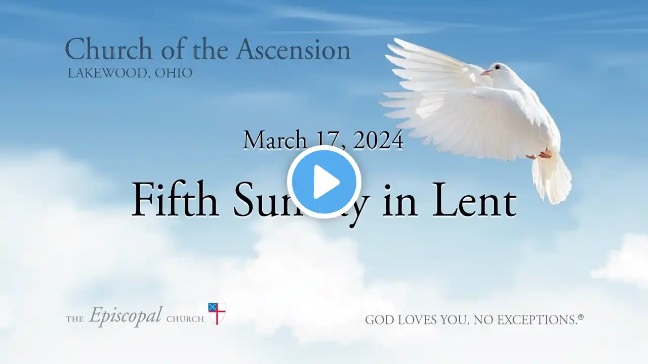 Fifth Sunday in Lent - 2024 03-17