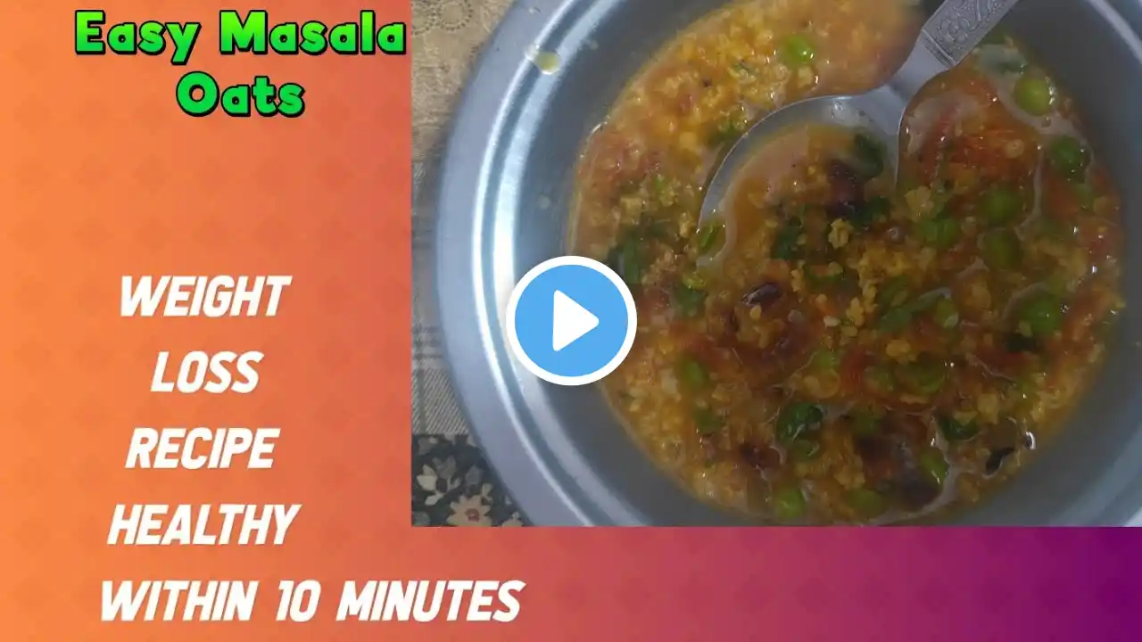 Easy Masala Oats !  How to make masala Oats ! Weight loss recipe ! Healthy within 10 Minutes.