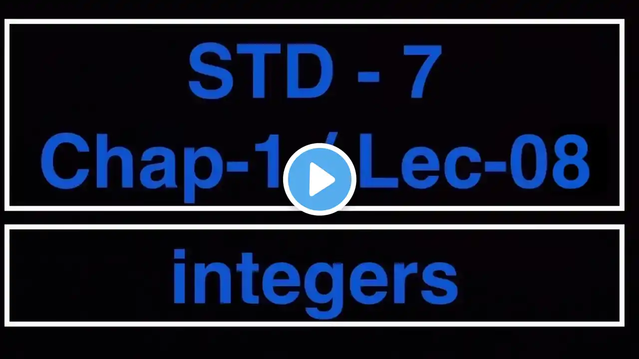 Multiplication of two negative integers  | Standard 7 | lecture 08 | chapter 01 | integers