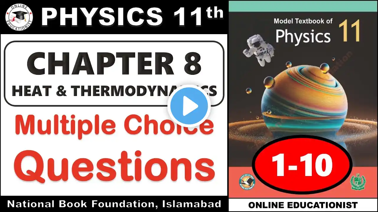 MCQs | Chapter 8 | Heat & Thermodynamics | Physics 11th | National Book Foundation | FBISE