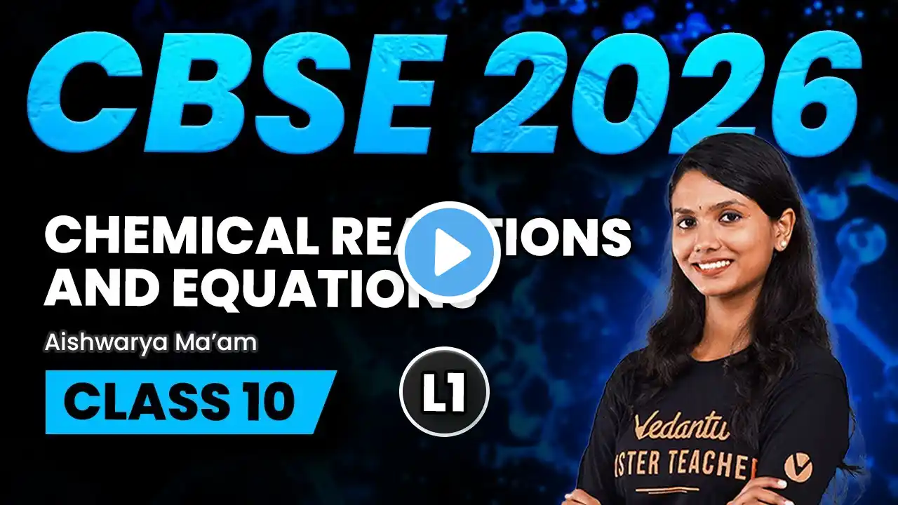 Chemical Reactions and Equations L1 | Chemistry | Class 10 | CBSE 2026 | Aishwarya Ma'am