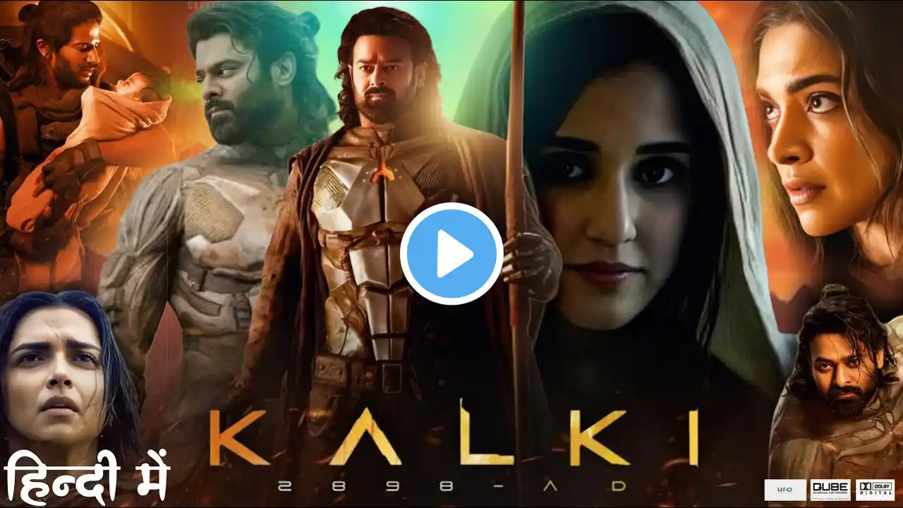 Kalki Full Movie In Hindi Dubbed | Prabhas | Amitabh Bachchan | Deepika | Kamal | Review & Fact