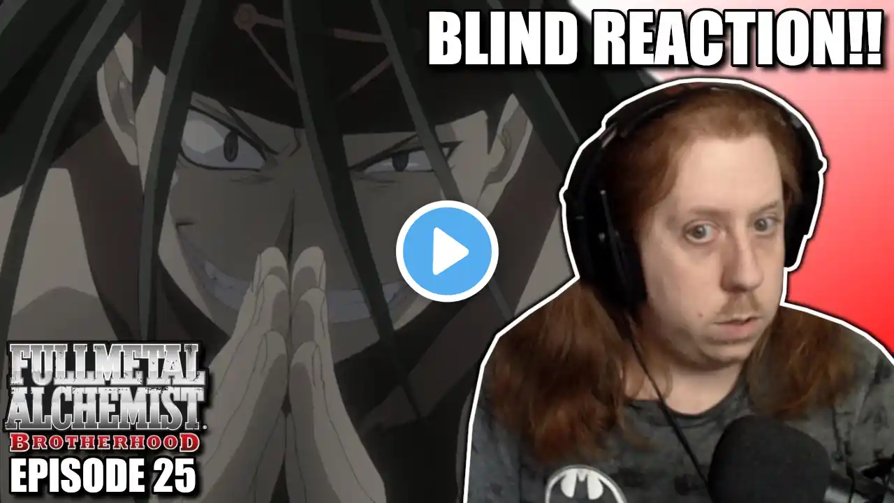 Fullmetal Alchemist Brotherhood Episode 25 'Doorway of Darkness' - BLIND REACTION!!