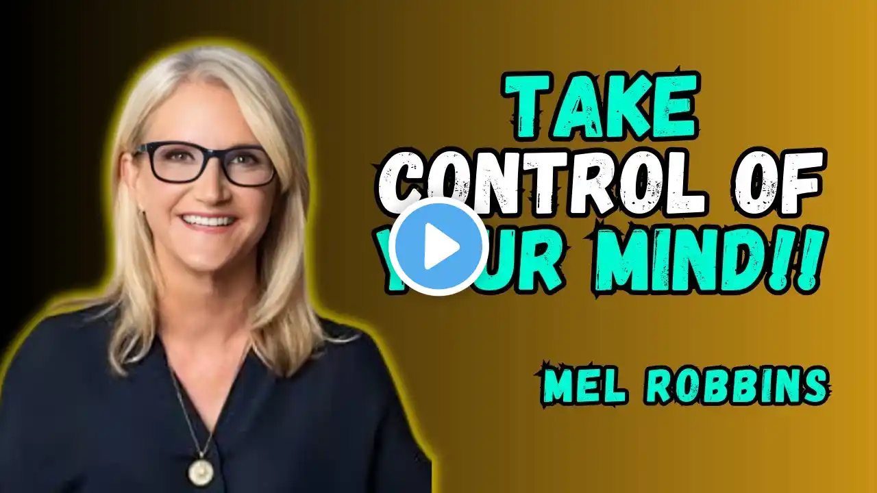 How to Control Your Mind & Redirect Your Energy to Self Transformation : Mel Robbins |Fearless Rise|