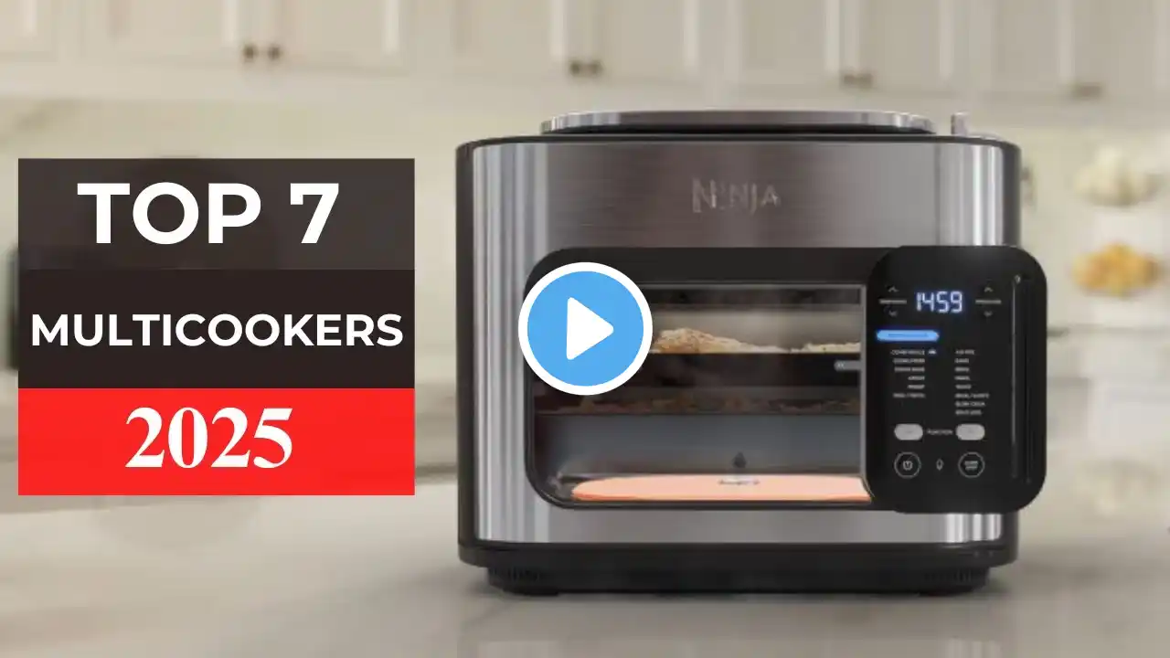 Top 7 :  Best Multicookers in 2025