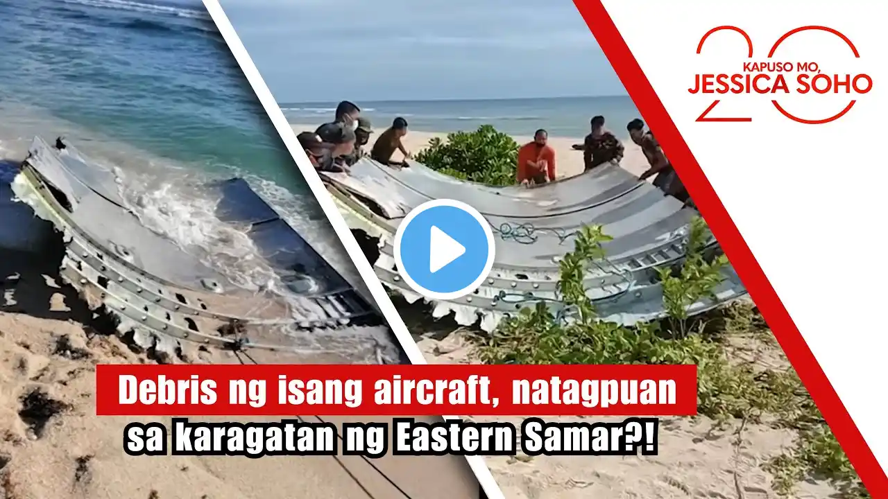 Debris ng isang aircraft, natagpuan sa karagatan ng Eastern Samar?! | Kapuso Mo, Jessica Soho