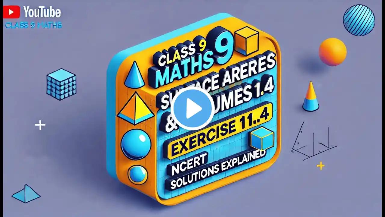 "Surface Areas & Volumes | Class 9 Maths Ex 11.4 | NCERT Solutions Explained Step-by-Step"