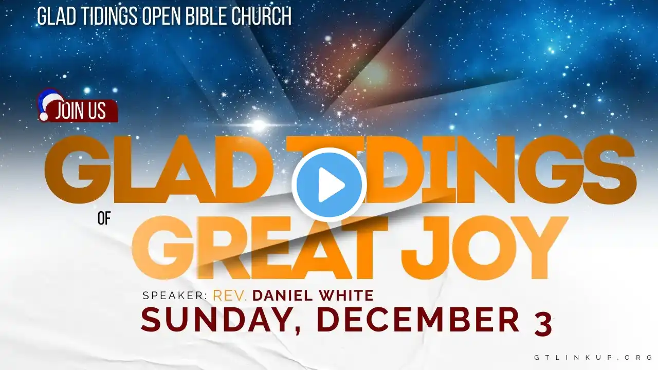 8:00 am -December 3,  2023 - Glad Tidings Open Bible Church Sunday Service