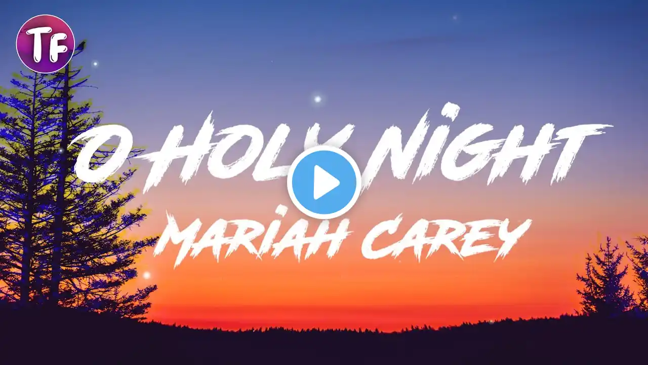 Mariah Carey - O Holy Night (Lyrics)