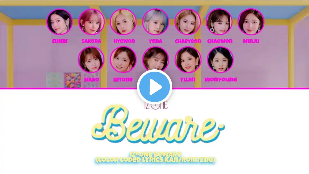 IZ*ONE (아이즈원) • Beware (Color Coded Lyrics Kan/Rom/Eng)