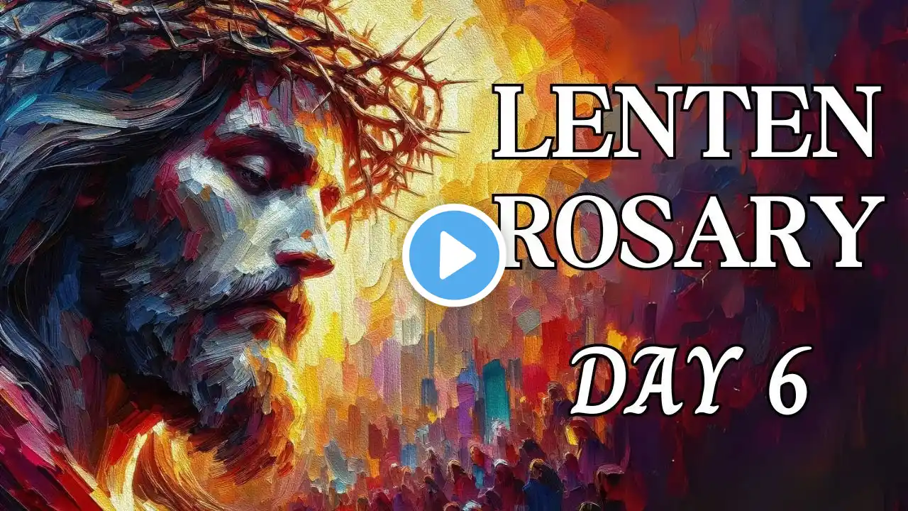 40 Days, 40 Rosaries: Transform Your Lent, Join Me in Prayer, Day 6