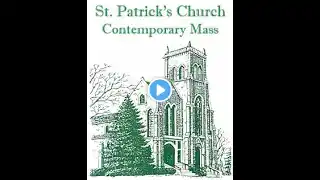 CONTEMPORARY MASS - SUNDAY - 4:00 PM - JANUARY 19 - 2025 - ST. PATRICK'S - BINGHAMTON, NY