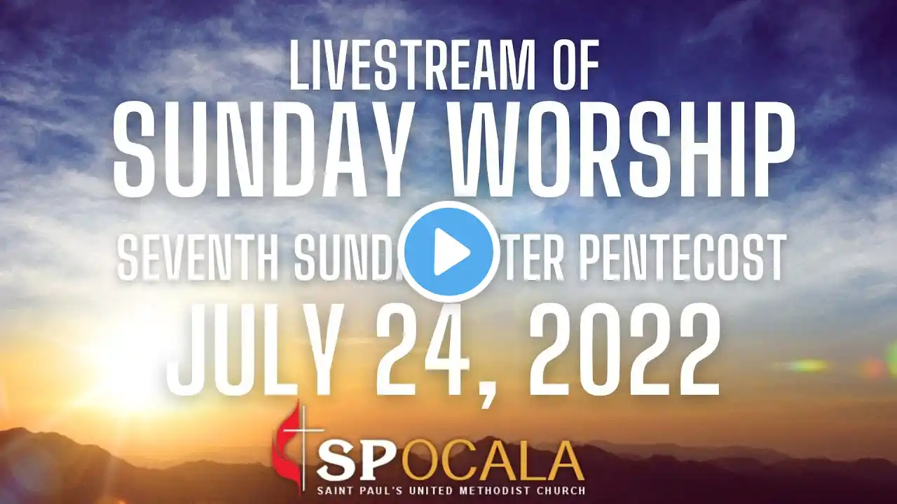 Sunday Worship for July 24th 2022