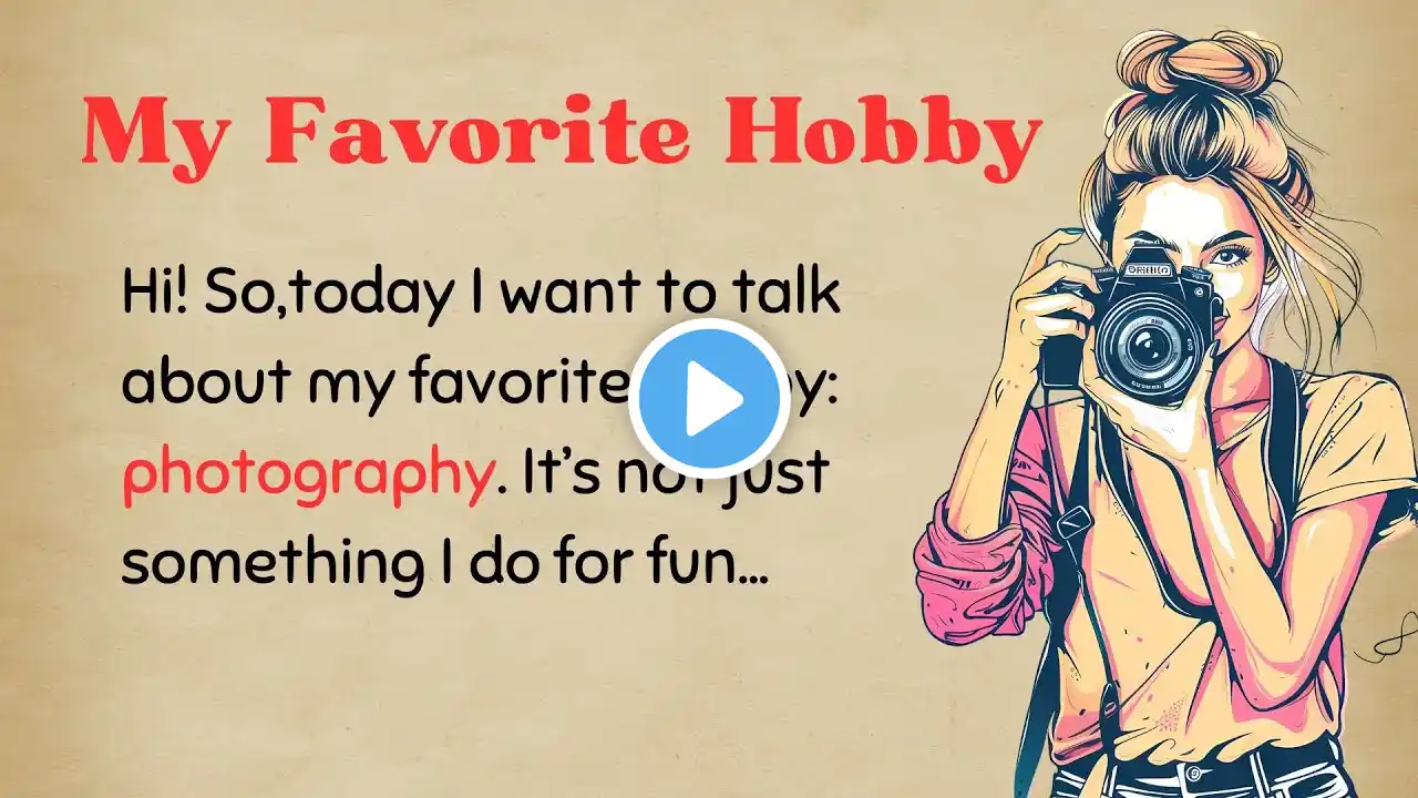 My Favorite Hobby | Learning English Through Stories | Level 1 | Listen and Practice