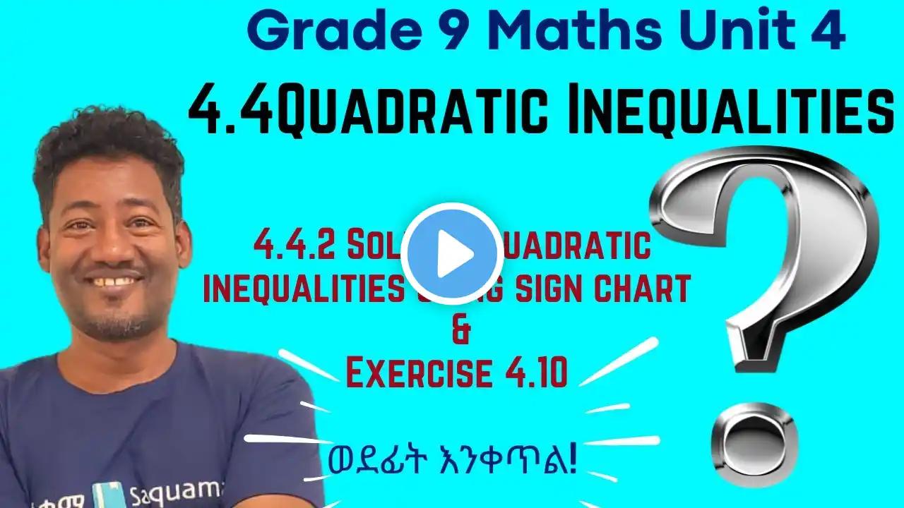 Grade 9 Math Unit 4: .4.4.2 Solving quadratic inequalities using sign chart & Exercise 4.10|Saquama
