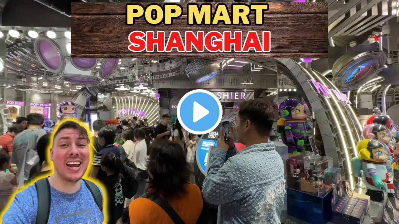 POP MART IN SHANGHAI - CHINA