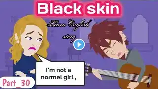 Black skin part 30 | Animated story | English story | learn English | Simple English