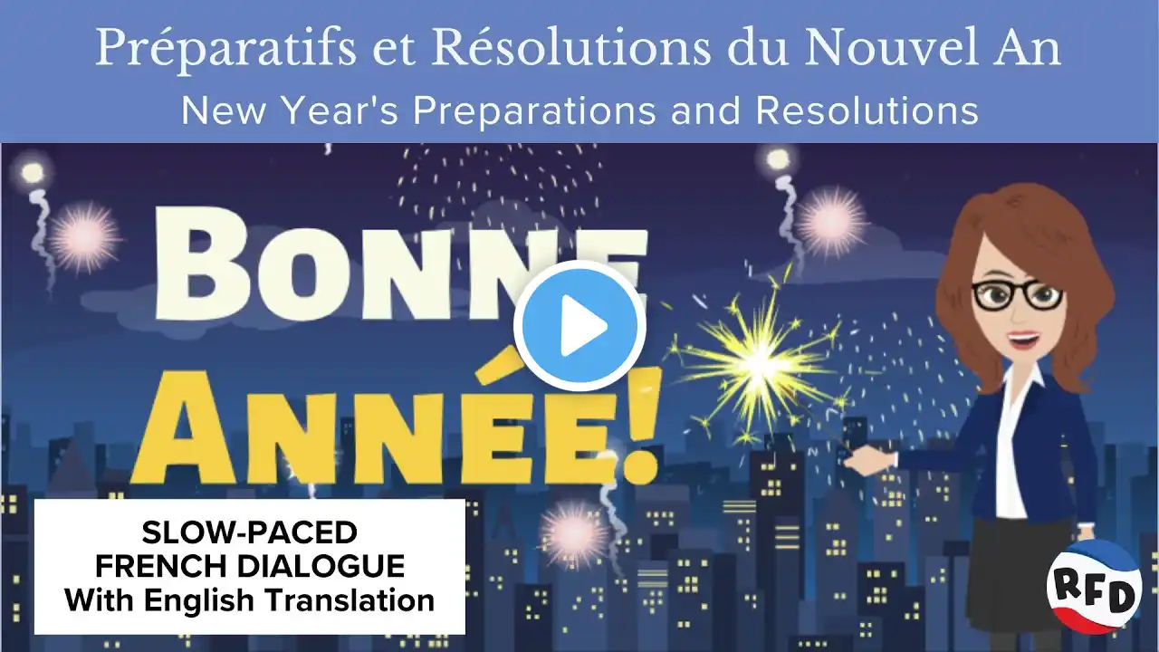 New Year's Preparations and Resolutions, Slow Pronunciation French Dialogue with English Translation