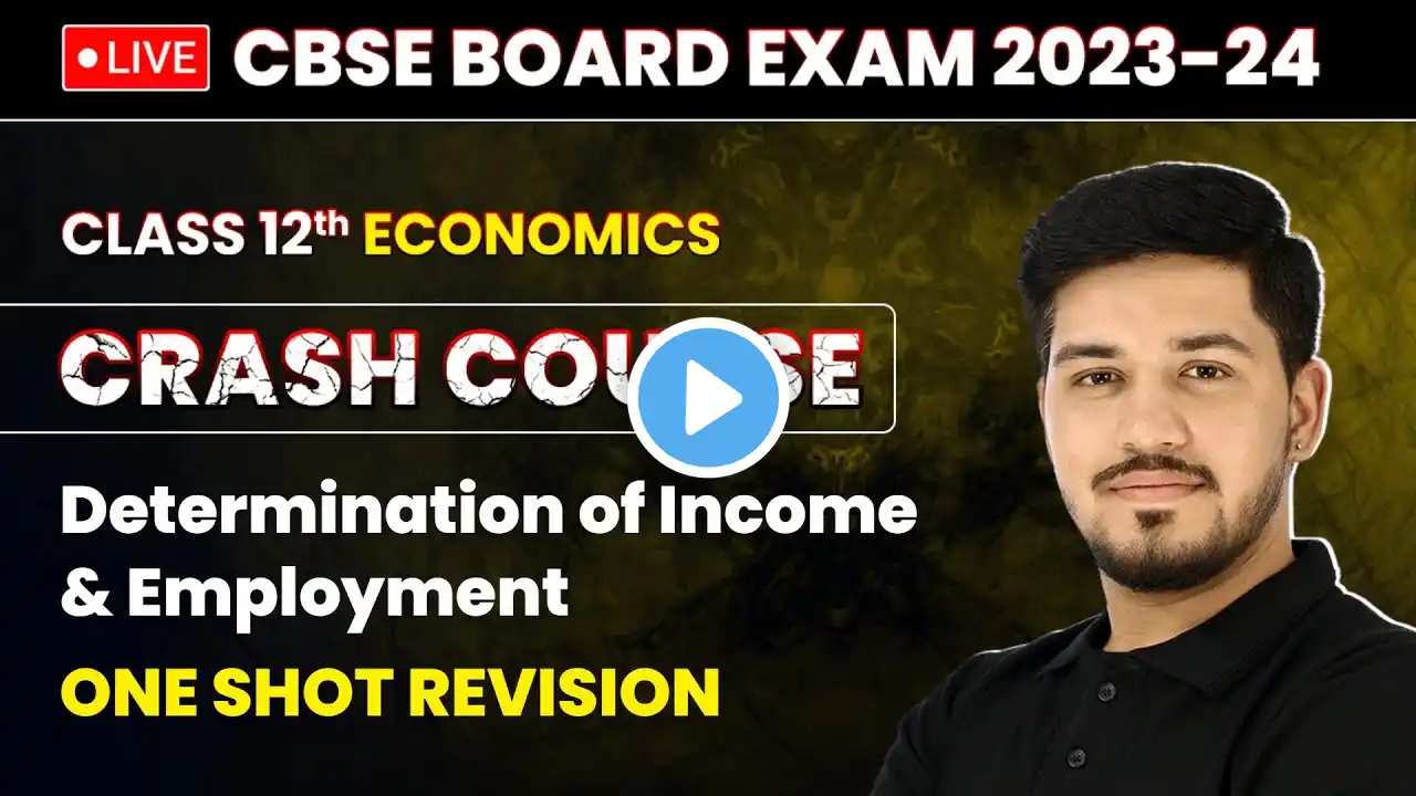 Determination of Income and Employment - One Shot Revision | Class 12 Economics Crash Course Ch 4