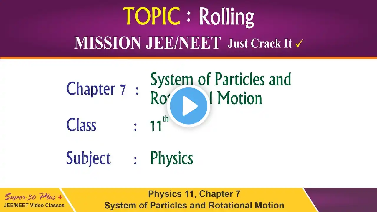 Physics Class-11 | Chapter 7 System of Particles and Rotational Motion Part-10 | Rolling | JEE/NEET