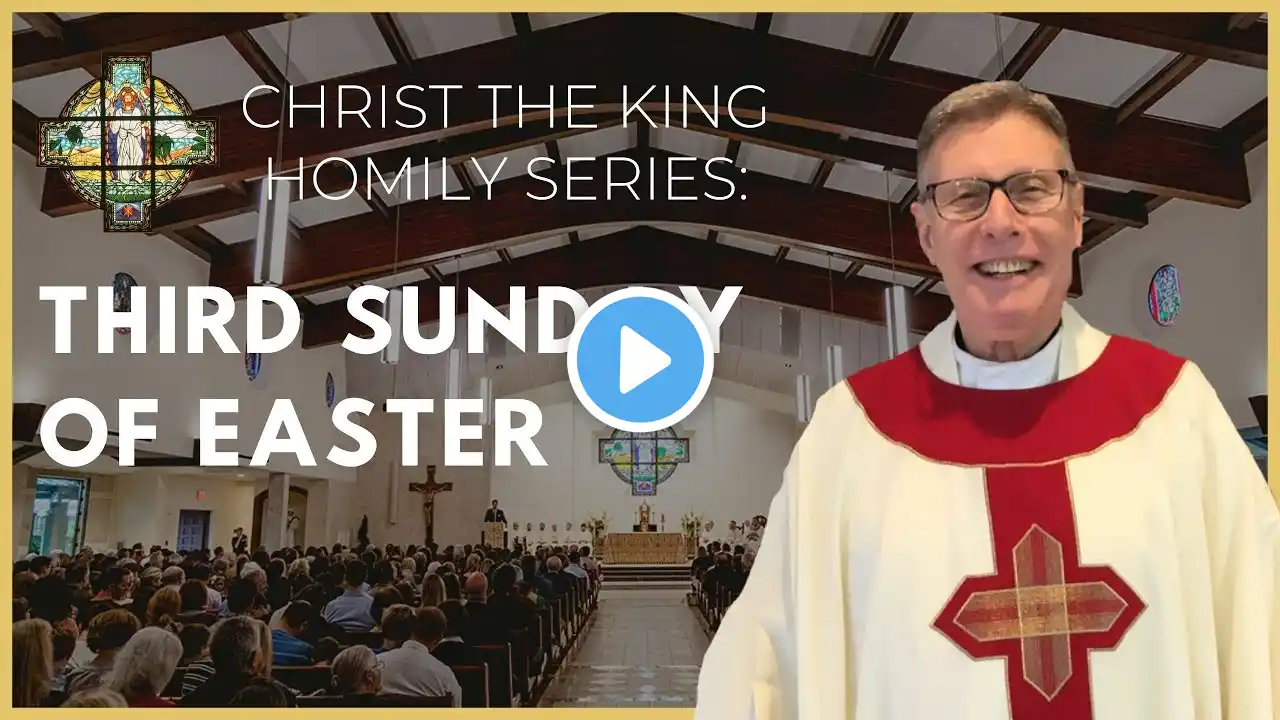 Third Sunday of Easter Homily Series: April 18, 2021 - Fr. Jacob