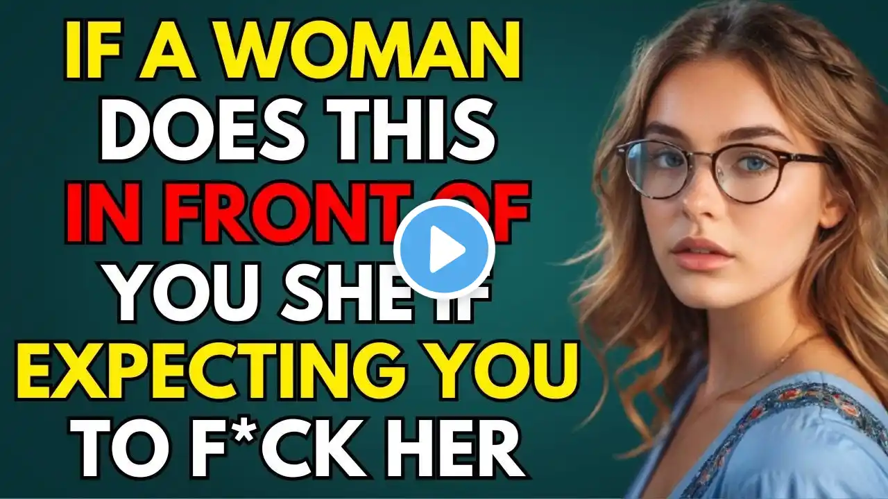 A Woman Who Is Deeply Attracted To You Is Always Doing This In Front Of You | the studio  Stoicism