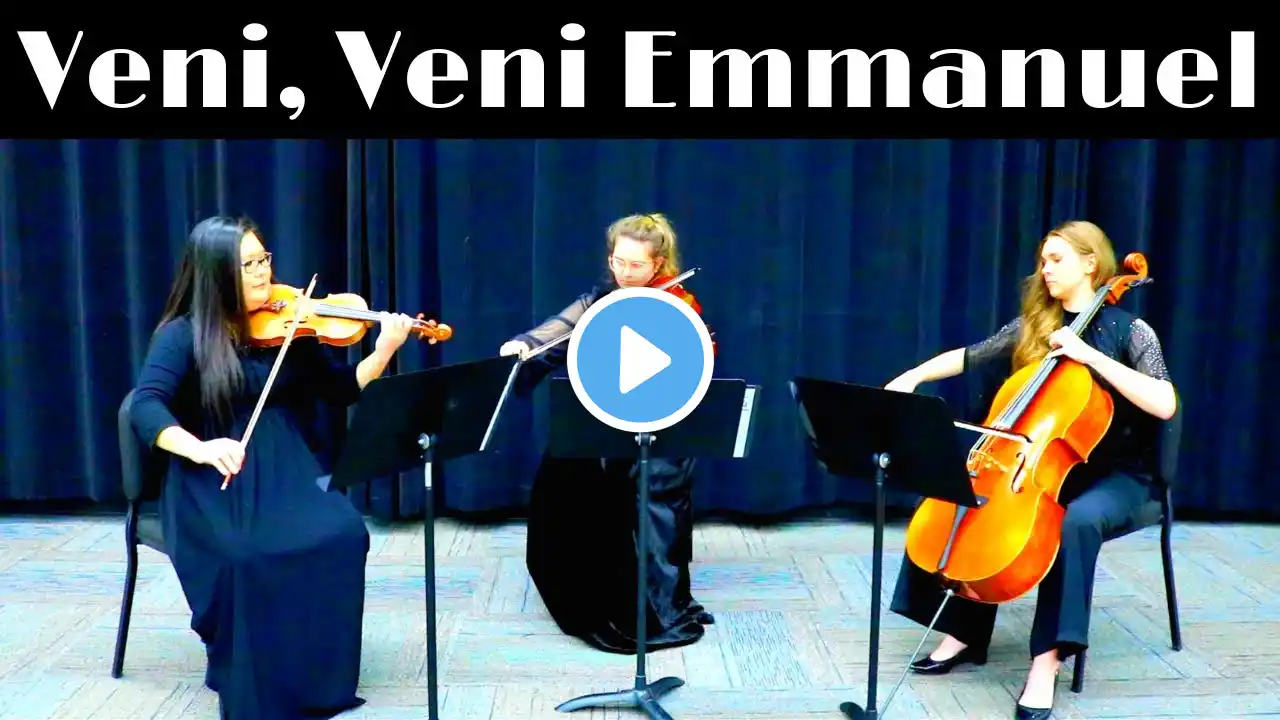 Veni, Veni Emmanuel I GME String Trio I Christmas Song I Grace Music Events LLC I