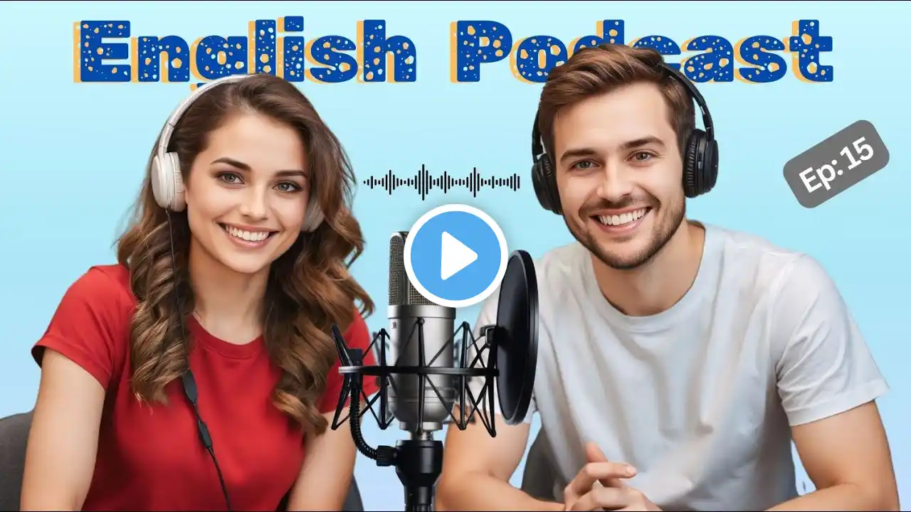 Learn English Quickly With Podcast | Episode 15