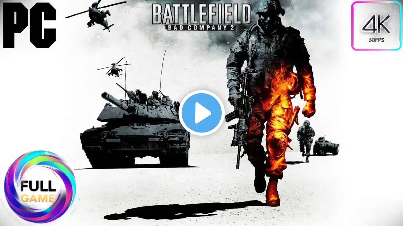 BATTLEFIELD BAD COMPANY 2 Gameplay Walkthrough FULL GAME -4K 60FPS PC- No Commentary