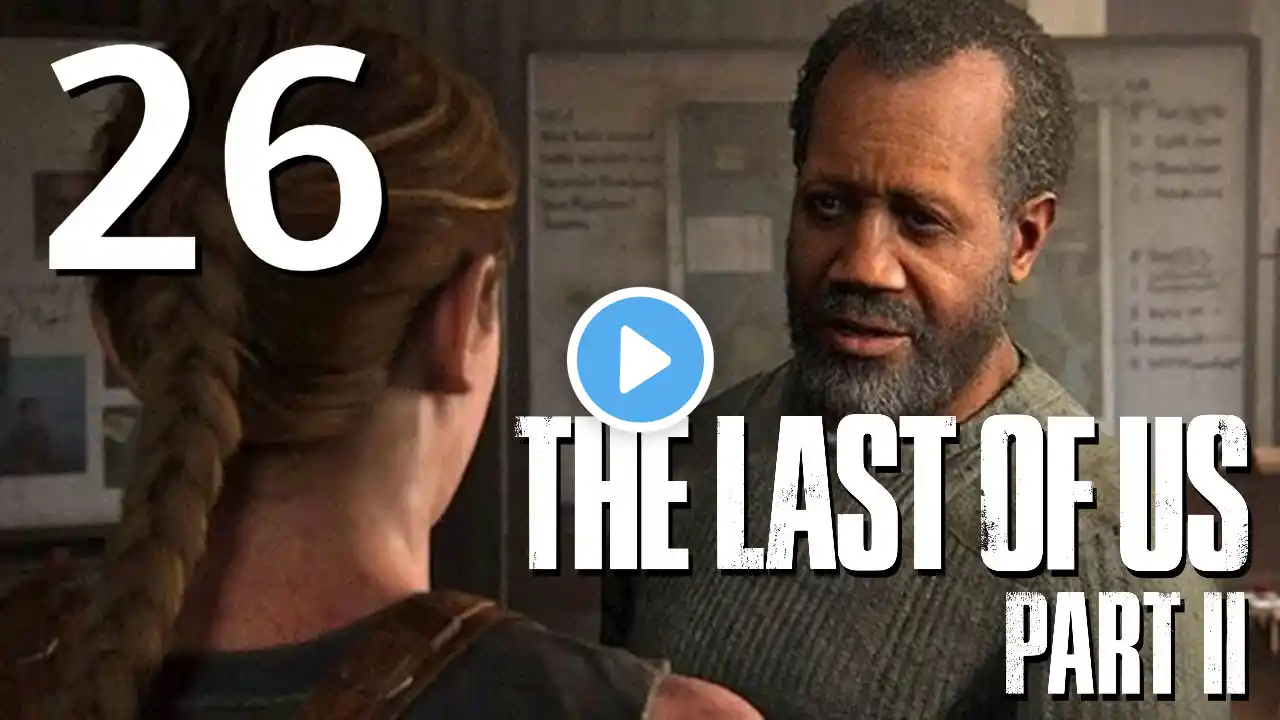 THE LAST OF US PART 2 Gameplay Walkthrough | Isaac and the Forward Base, Abby looks for Owen