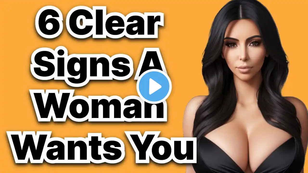 6 Clear Signs A Woman Wants You | signs she likes you | signs a girl likes you | does she like me