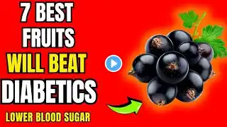 Top 7 BEST Fruits Diabetics Patient MUST Eat! (Lower Blood Sugar)