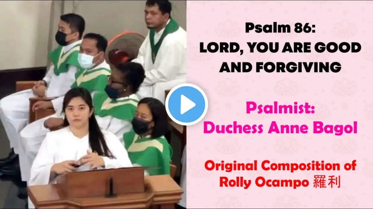 Sung by Duchess Anne Bagol | Psalm 86: Lord, You Are Good And Forgiving.