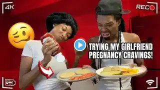 Trying My Girlfriend Pregnancy Cravings!👶🏽 **NEVER DOING THIS AGAIN**