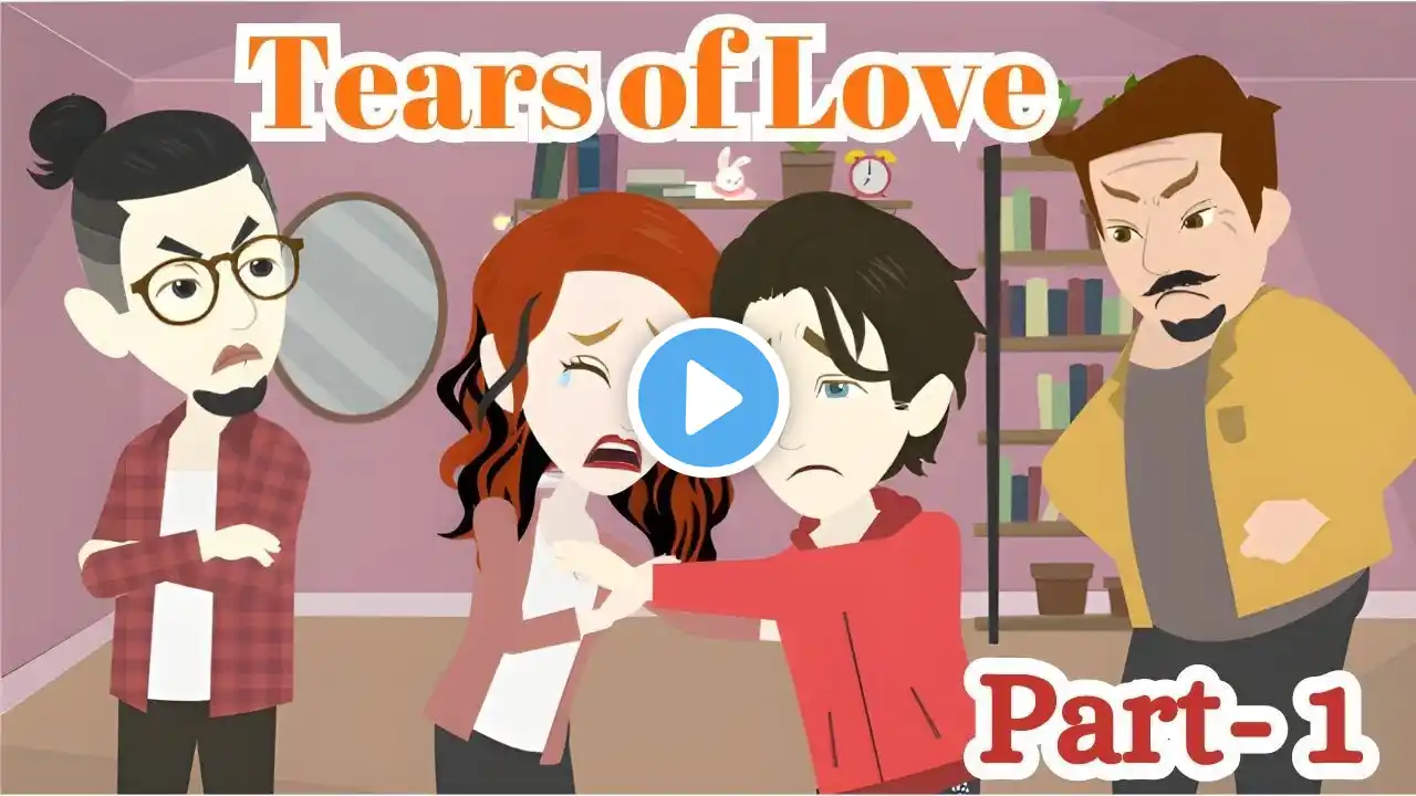 Tears of Love – Part 1 | English story | Learn English | Stories in English | Listen & Speak English