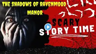 Exploring the Shadows of Ravenmood Manor: A Haunting Story 😱 | English horror story 🥶 | Fable vortex