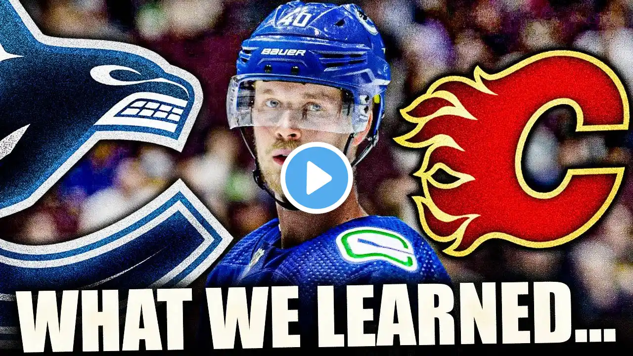 THE CANUCKS ARE BACK: WHAT WE LEARNED VS CALGARY FLAMES (Kuzmenko, Rathbone, Podkolzin, & More) NHL