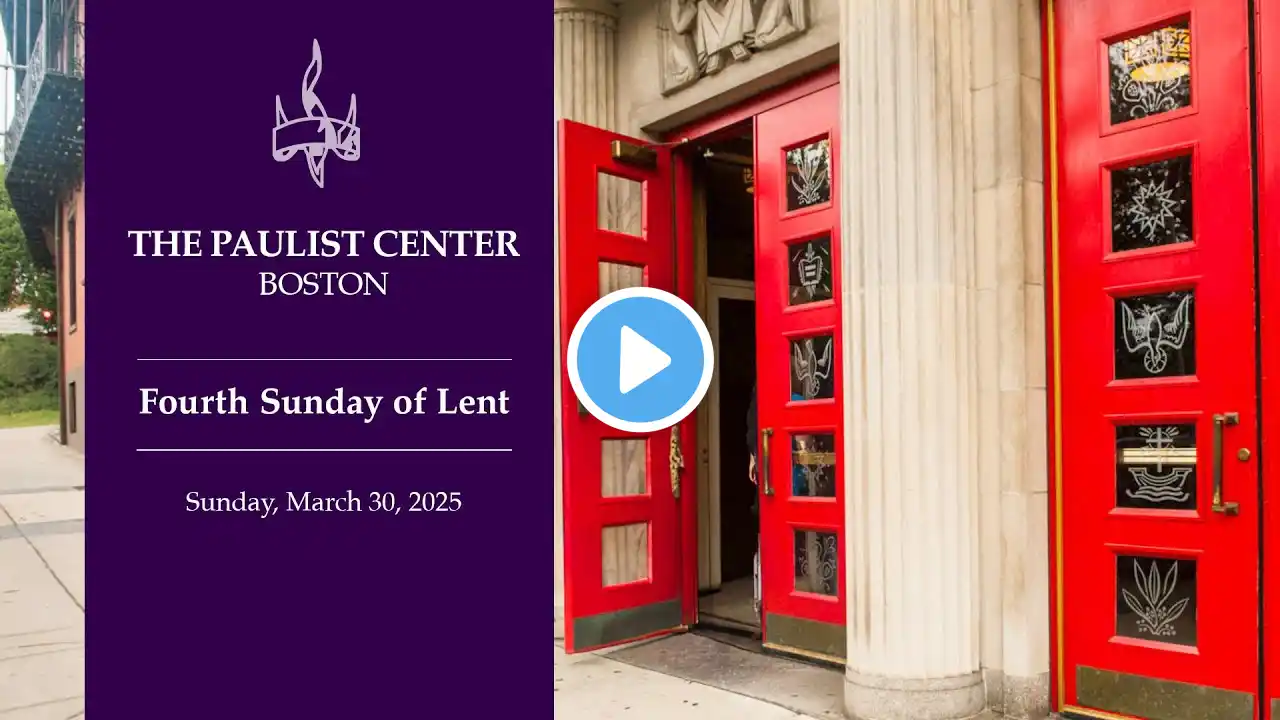 Paulist Center - Fourth Sunday of Lent - Year C