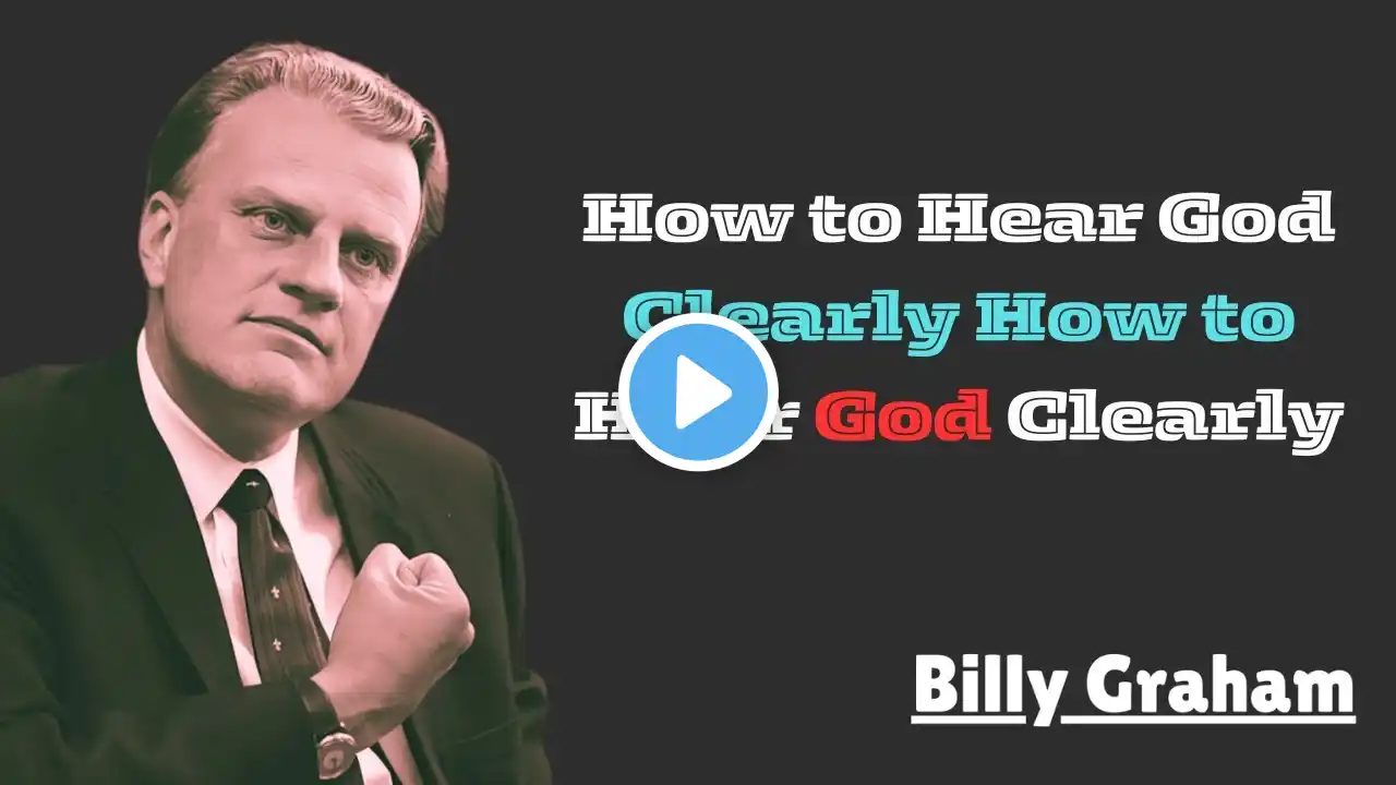 How to Hear God Clearly  || BILLY GRAHAM #MotivationalSpeech, #OprahWinfreyInspired