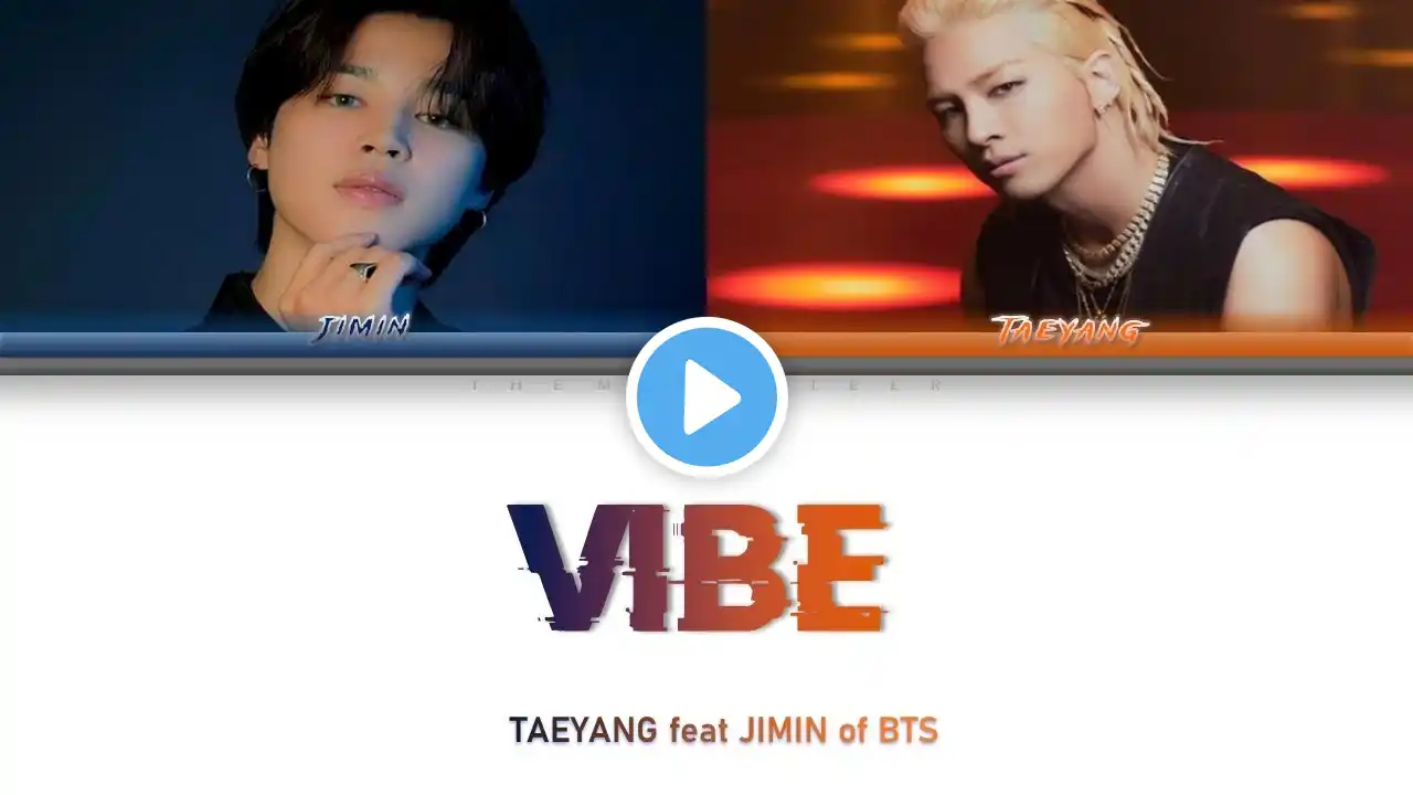 TAEYANG - 'VIBE' (feat. Jimin of BTS) Lyrics (Color-Coded/ENG/HAN/ROM)