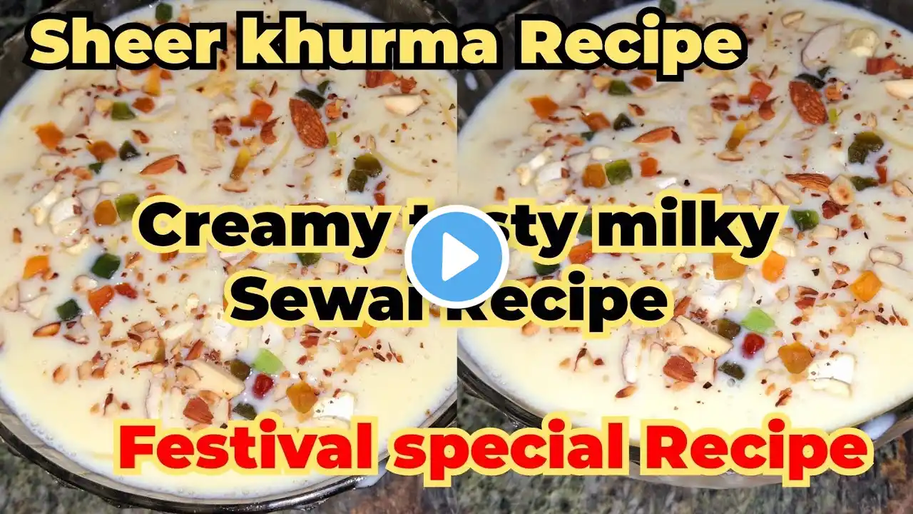 शीर खुरमा रेसिपी | Creamy sewai Recipe | Sweet vermicelli custard recipe | Milk Custard Sweet Recipe