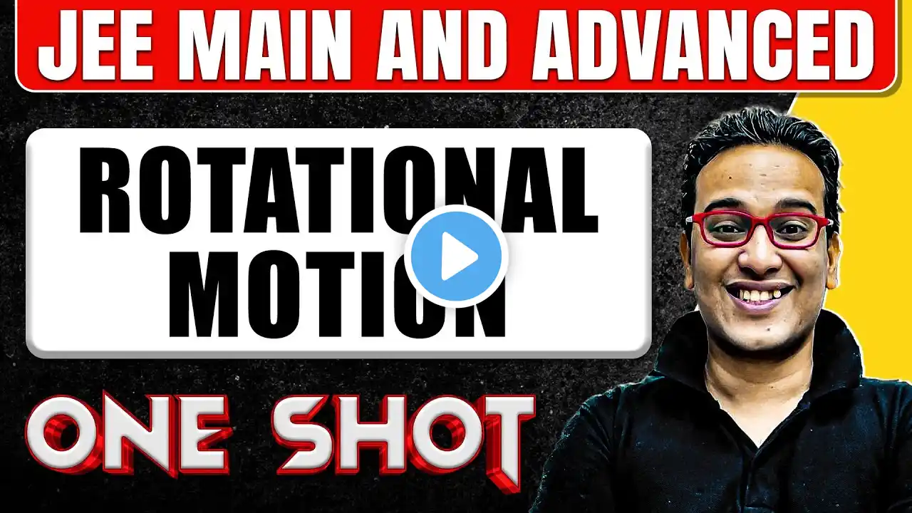 ROTATIONAL MOTION in One Shot: All Concepts & PYQs Covered || JEE Main & Advanced