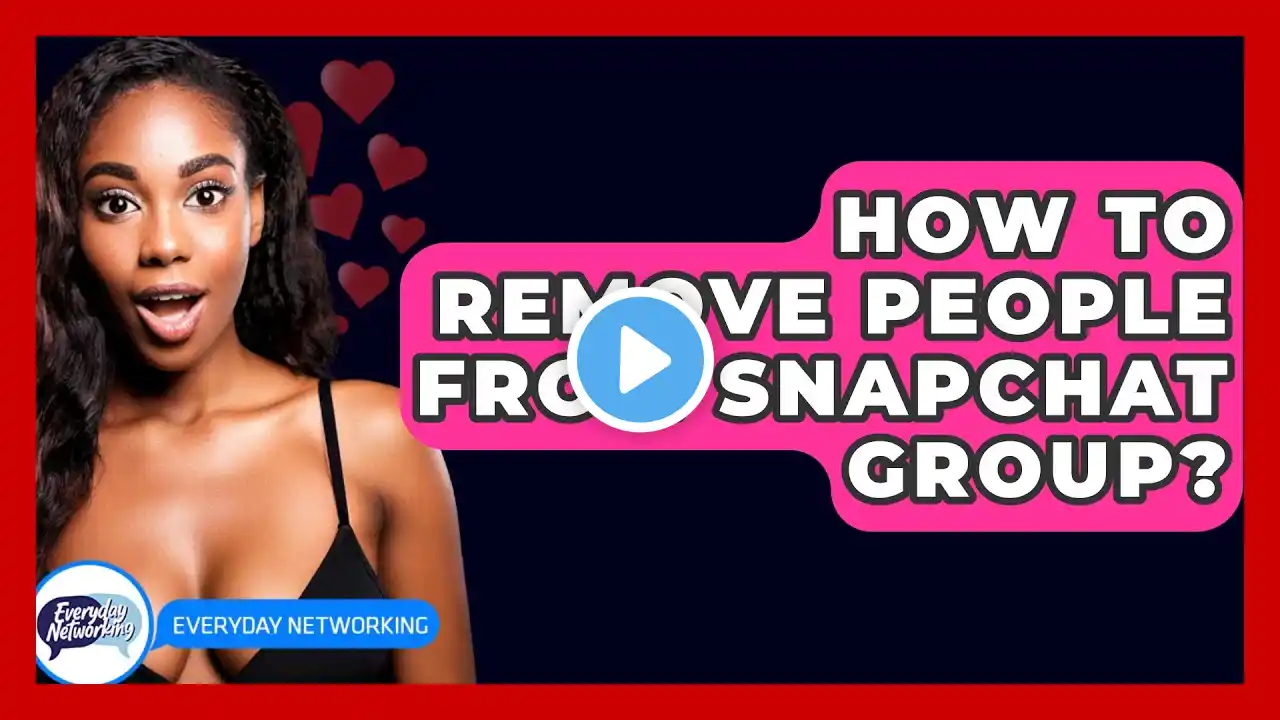 How To Remove People From Snapchat Group? - Everyday-Networking