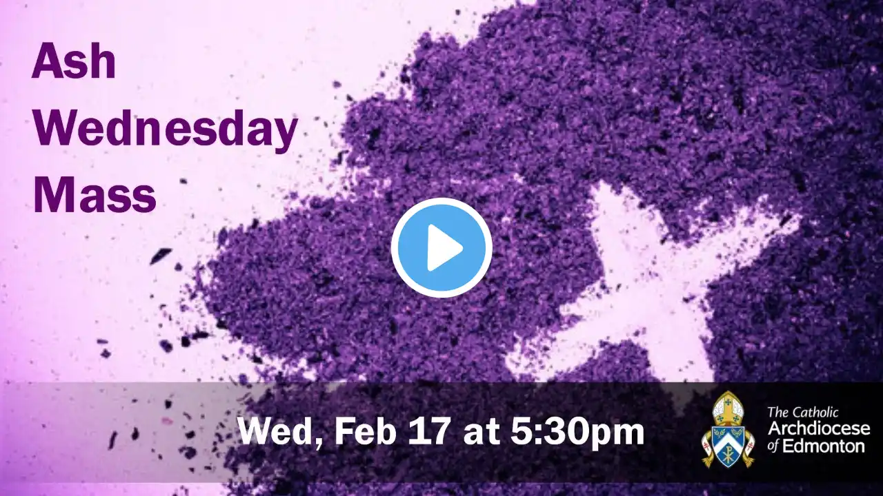 LIVE: Ash Wednesday Mass (Feb 17, 2021 at 5:30pm) | @ArchEdmonton